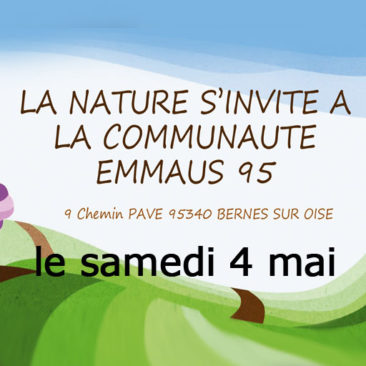 La nature s'invite à la communauté Emmaûs 95 le samedi 4 mai
